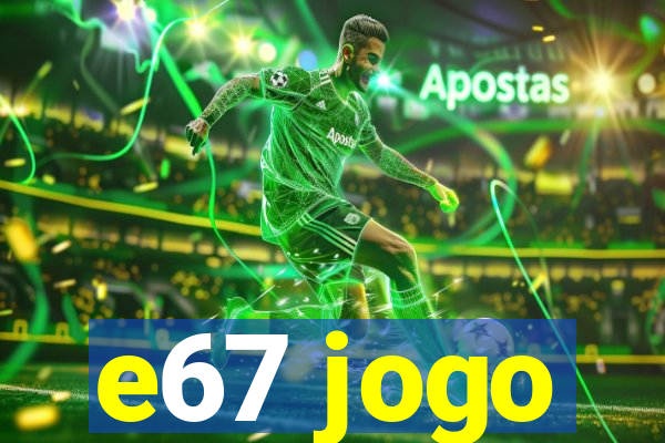 e67 jogo